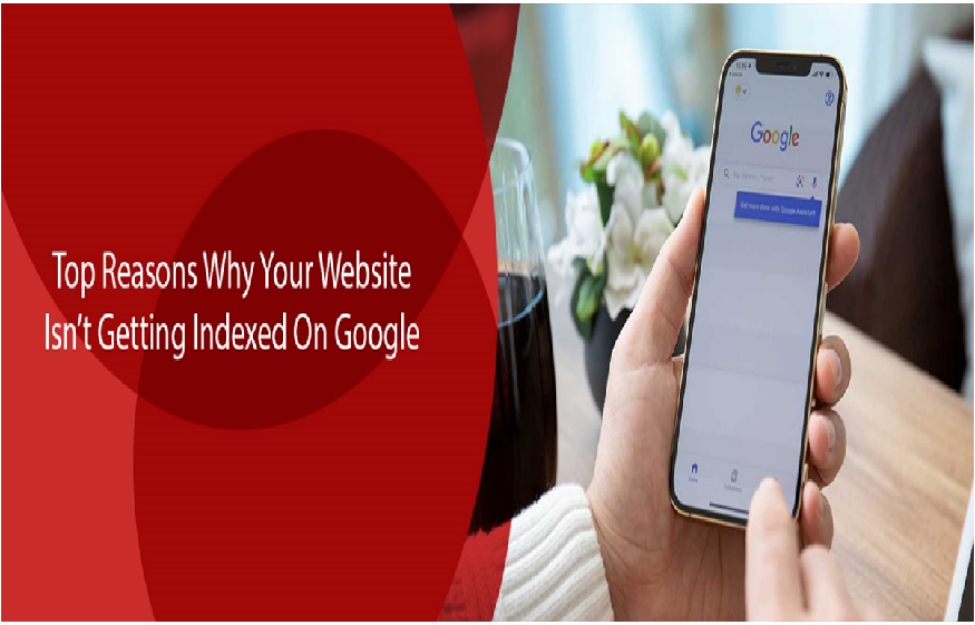 Top Reasons Why Your Website Isn’t Getting Indexed On Google